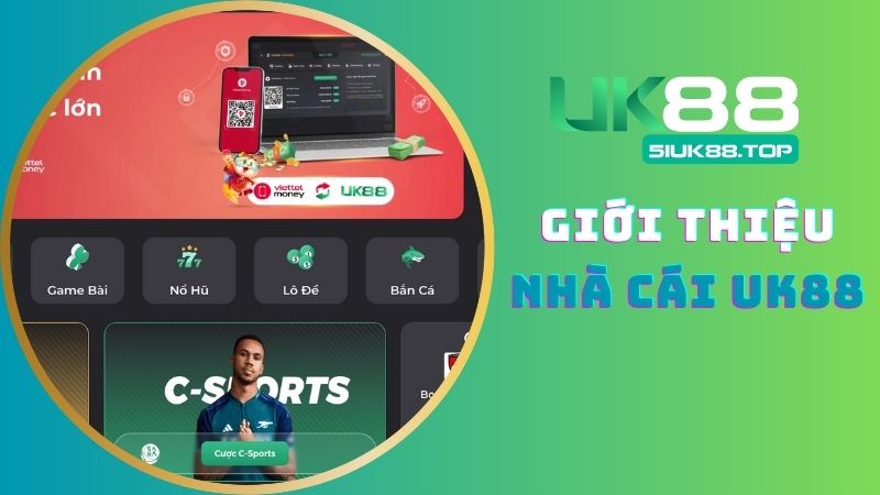 Gioi thieu ve nha cai uk88 chinh chu