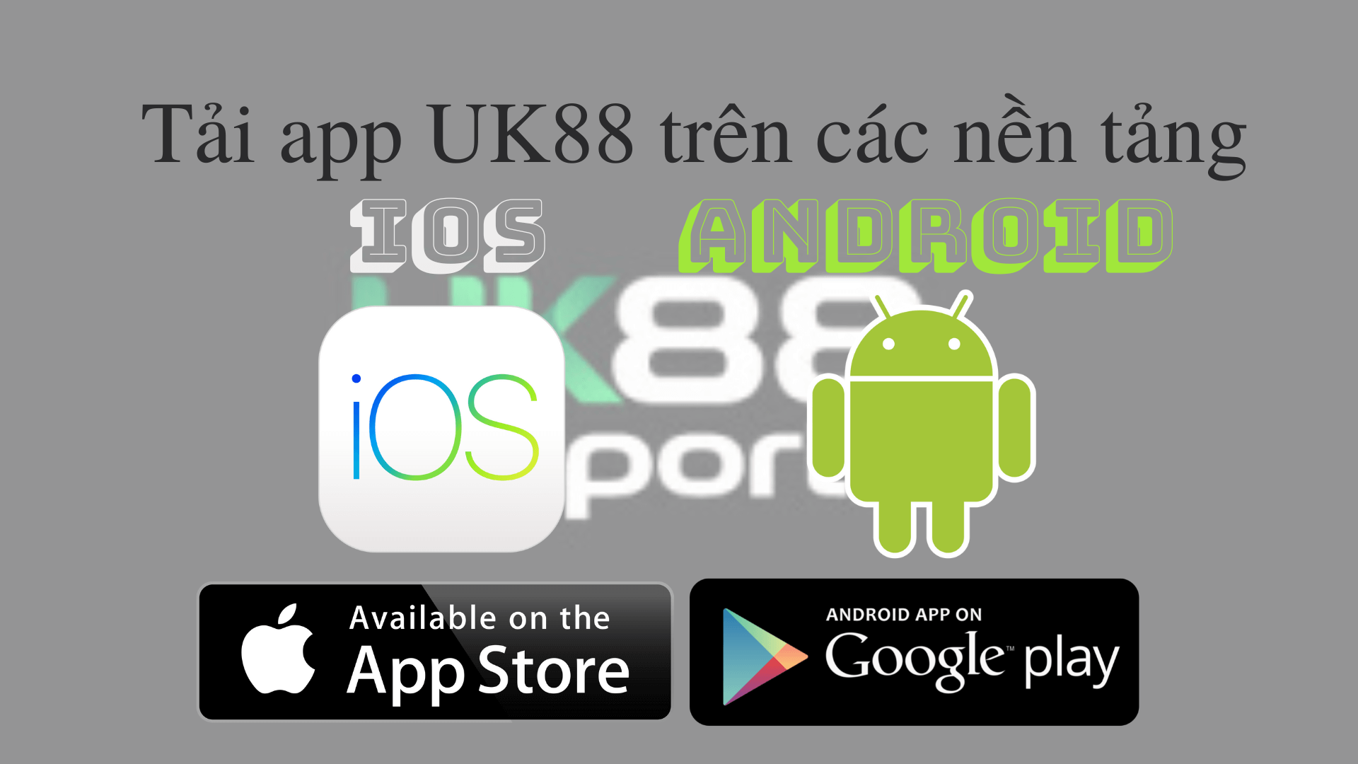 Tai app UK88 tren cac nen tang