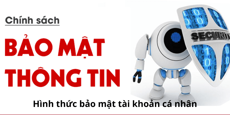 hinh thuc bao mat tai khoan ca nha