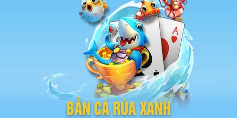ban ca rua xanh thumb Giới thiệu tổng quan về tựa game bắn cá ăn khách nhất hiện nay